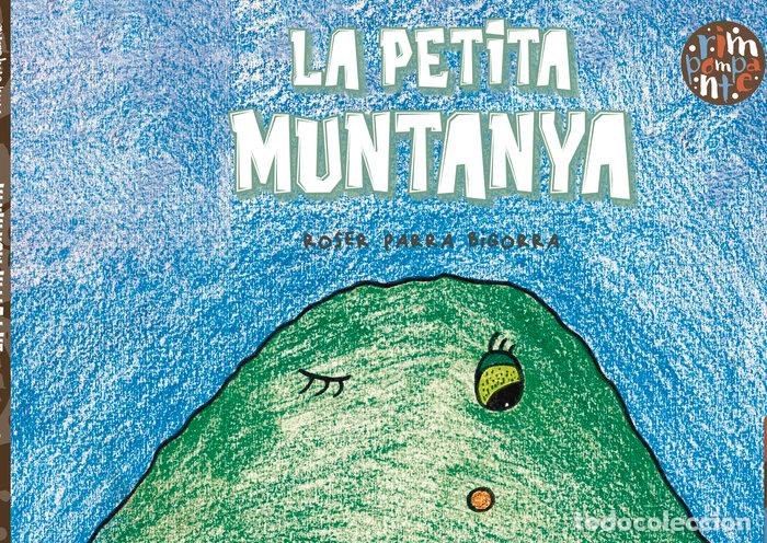 Livros: LA PETITA MUNTANYA - PARRA BIGORRA, ROSER
