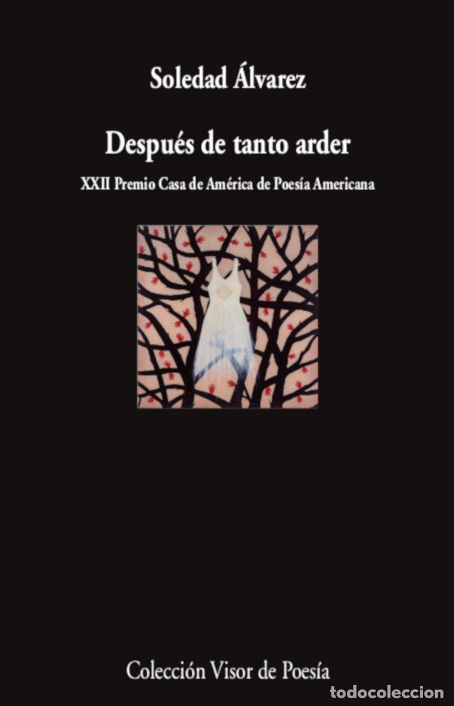 Libros: DESPUES DE TANTO ARDER - ALVAREZ, SOLEDAD