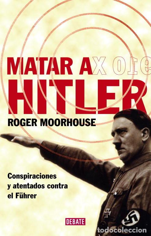 Libros: MATAR A HITLER - MOORHOUSE