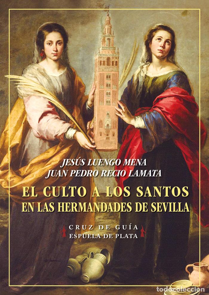 Libros: CULTO A LOS SANTOS EN LAS HERMANDADES DE SEVILLA,EL - LUENGO MENA