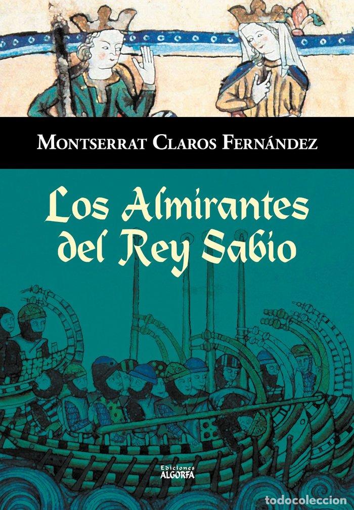 Livros: LOS ALMIRANTES DEL REY SABIO - CLAROS FERNANDEZ, MONTSERRAT