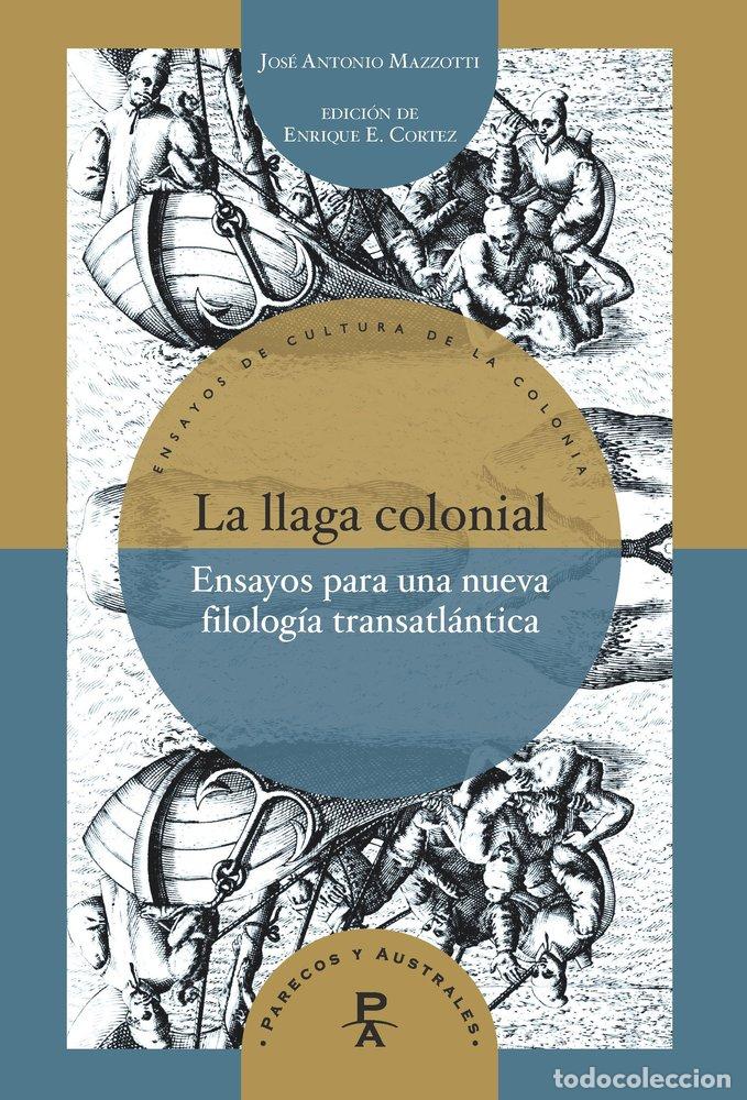 Libros: LA LLAGA COLONIAL - JOSE ANTONIO MAZZOTTI