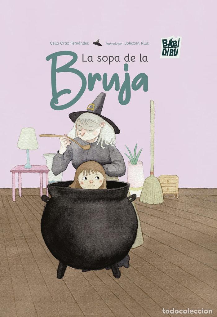 Libros: LA SOPA DE LA BRUJA - ORTIZ FERNANDEZ, CELIA