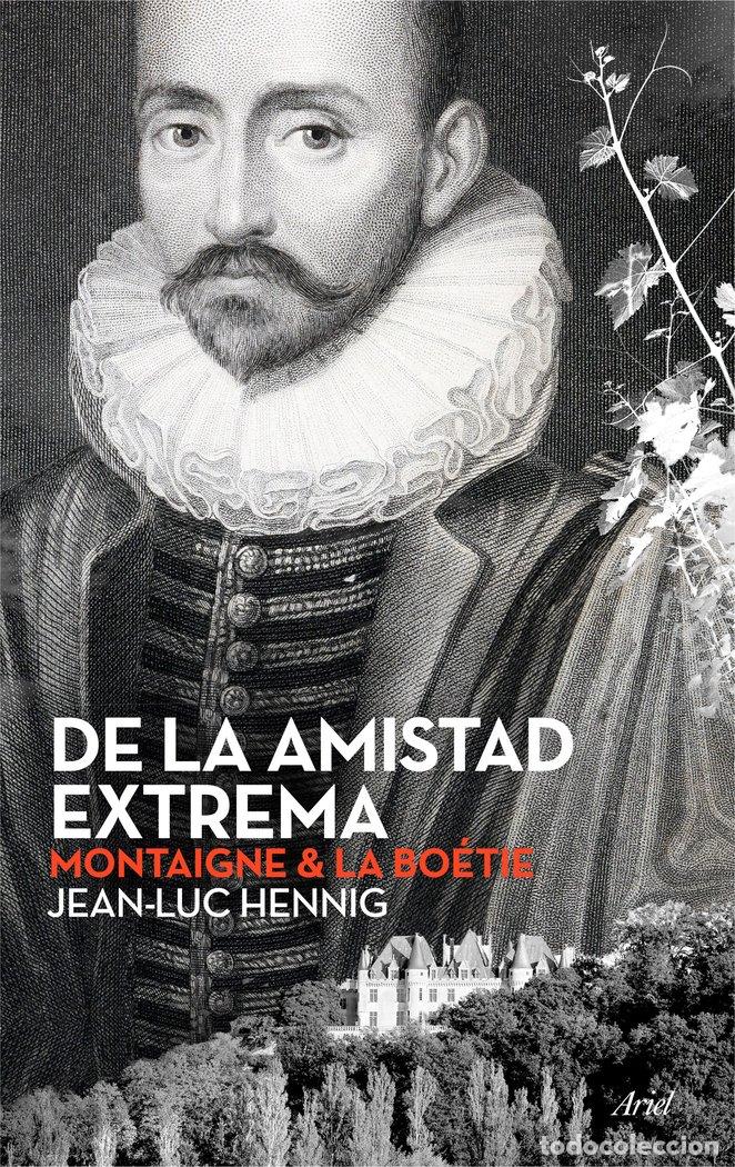 Libros: DE LA AMISTAD EXTREMA - HENNIG, JEAN LUC