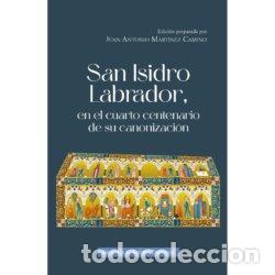 Libros: SAN ISIDRO LABRADOR EN EL CUARTO CENTENARIO DE CANONIZACION - JUAN ANTONIO MARTINEZ CAMINO