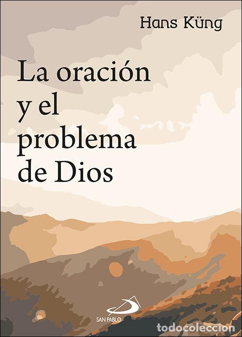 Libri: ORACION Y EL PROBLEMA DE DIOS,LA - K&Uuml;NG, HANS
