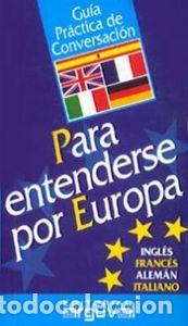 books: GU&Iacute;A PR&Aacute;CTICA CONVERSACI&Oacute;N PARA ENTENDERSE POR EUROPA - Blanco Hern&aacute;ndez, Purificaci&oacute;n