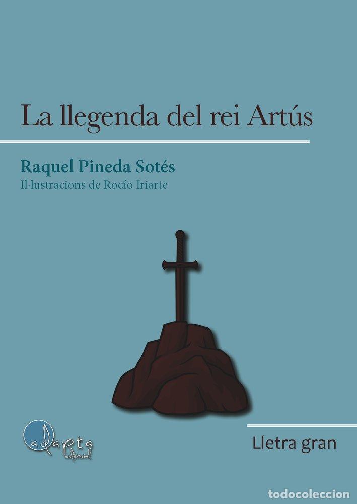 Libri: LG LA LLEGENDA DEL REI ARTUS - PINEDA SOTES, RAQUEL