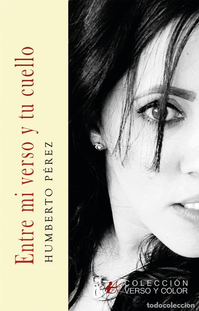 Livros: ENTRE MI VERSO Y TU CUELLO - PEREZ, HUMBERTO
