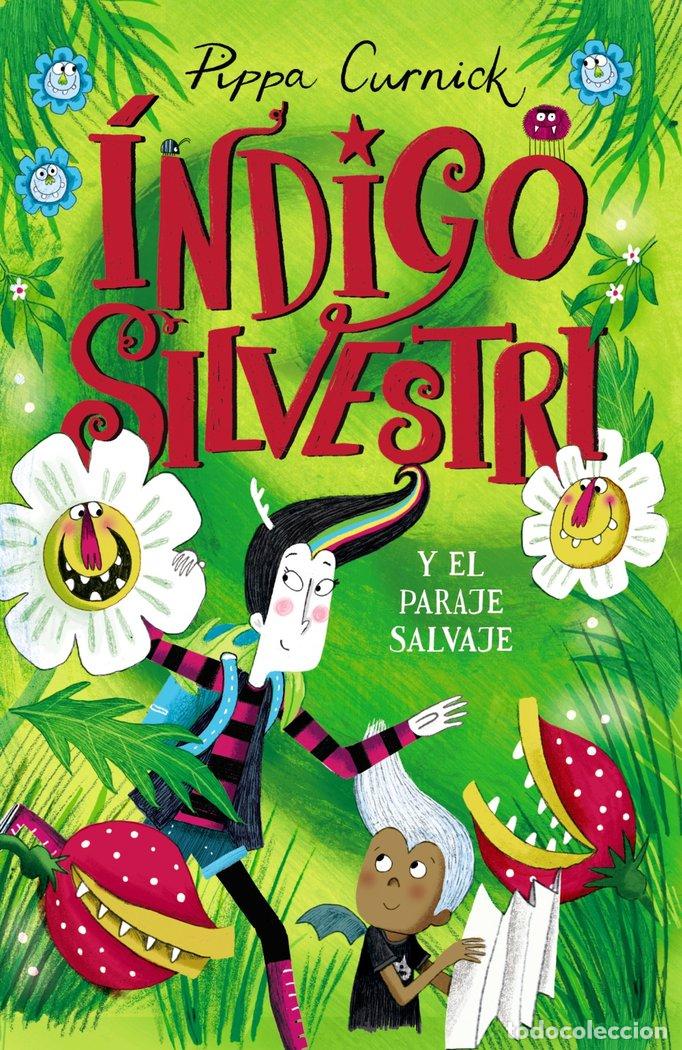 Libros: INDIGO SILVESTRI Y EL PARAJE SALVAJE - CURNICK, PIPPA