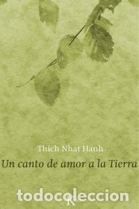 Libros: UN CANTO DE AMOR A LA TIERRA - HANH, THICH NHAT