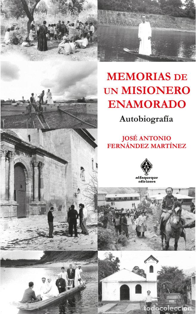 Libros: MEMORIAS DE UN MISIONERO ENAMORADO - FERNANDEZ MARTINEZ, JOSE ANTONIO