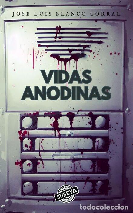 Libros: VIDAS ANODINAS - JOSE LUIS BLANCO CORRAL