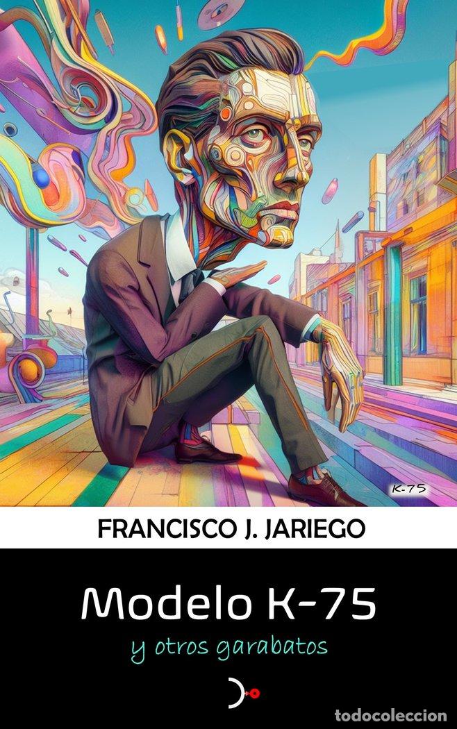 Livros: MODELO K-75 Y OTROS GARABATOS - JARIEGO, FRANCISCO J.