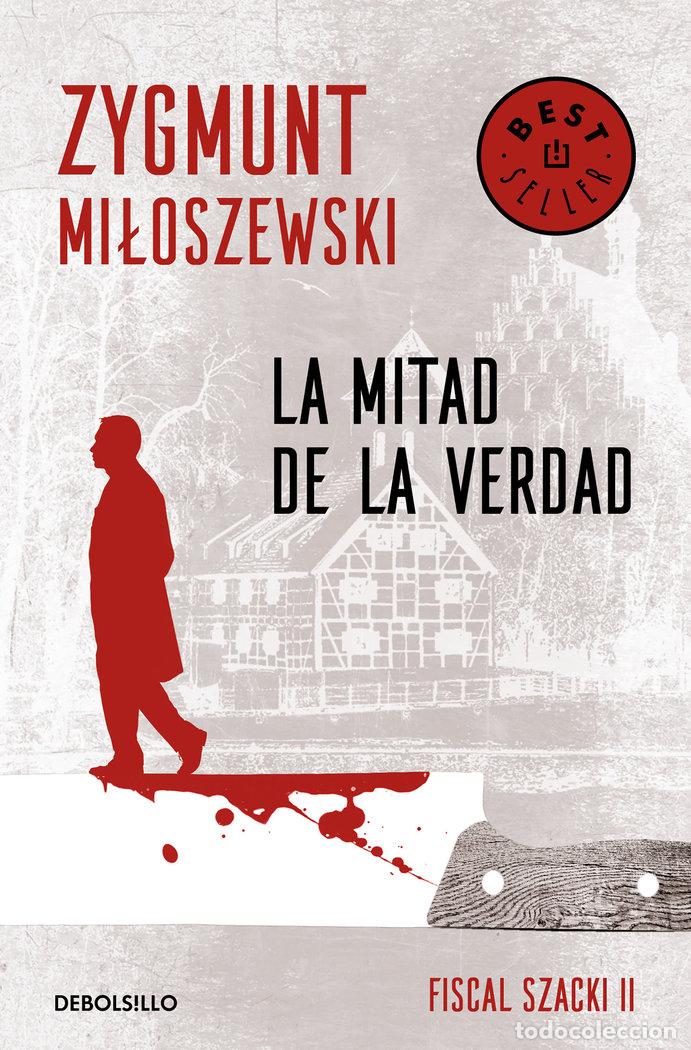 Livres: LA MITAD DE LA VERDAD (UN CASO DEL FISCAL SZACKI 2) - MILOSZEWSKI, ZYGMUNT