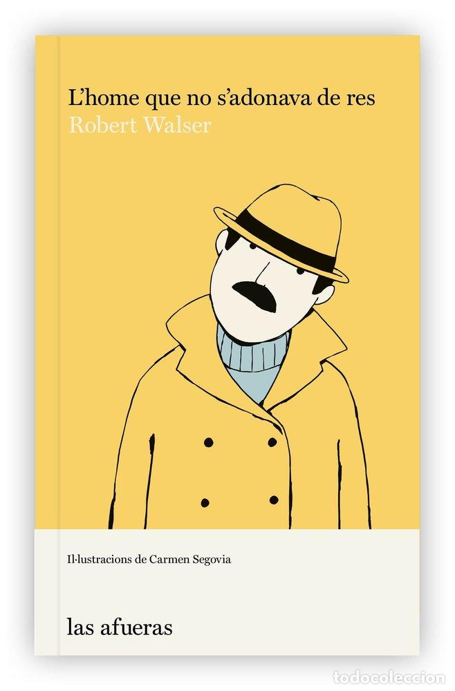 Libri: LHOME QUE NO S&AElig;ADONAVA DE ES - WALSER, ROBERT