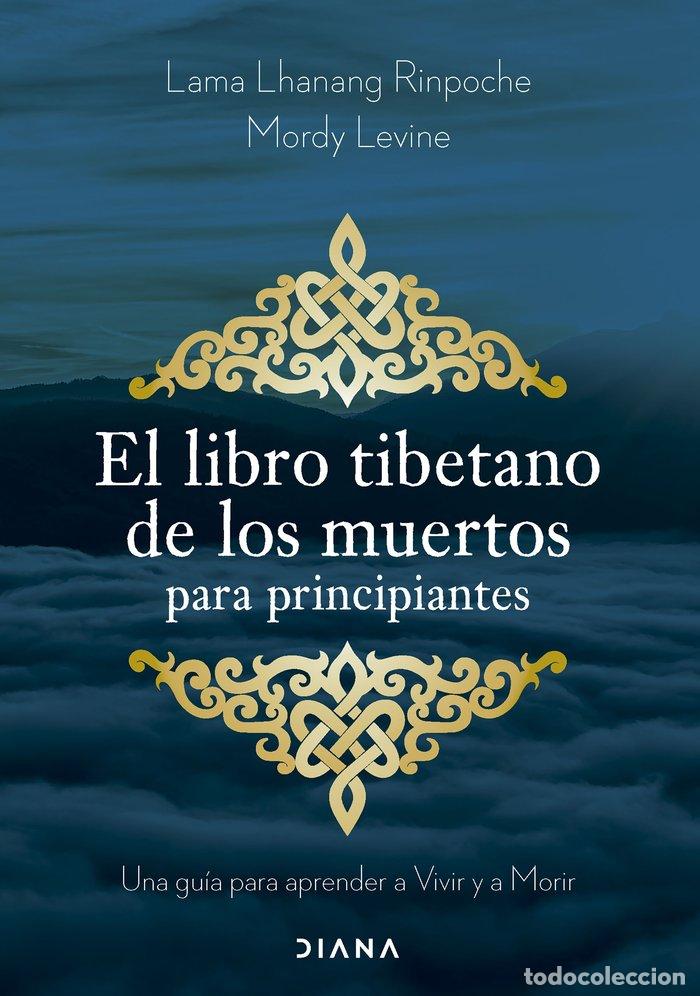 Libri: EL LIBRO TIBETANO DE LOS MUERTOS PARA PRINCIPIANTES - LAMA LHANANG RINPOCHE