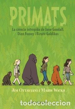 B&uuml;cher: PRIMATS LA CIENCIA INTREPIDA DE JANE GOODALL DIAN FOSSEY - JIM OTTAVIANI
