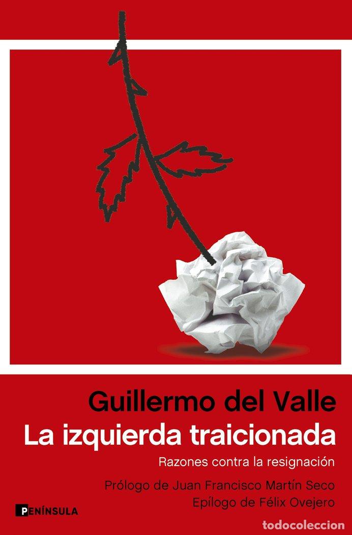 B&uuml;cher: LA IZQUIERDA TRAICIONADA - GUILLERMO DEL VALLE