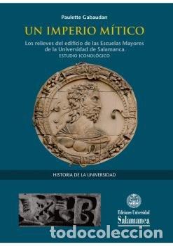 B&uuml;cher: UN IMPERIO MITICO LOS RELIEVES DEL EDIFICIO DE LAS ESCUELAS - GABAUDAN, PAULETTE