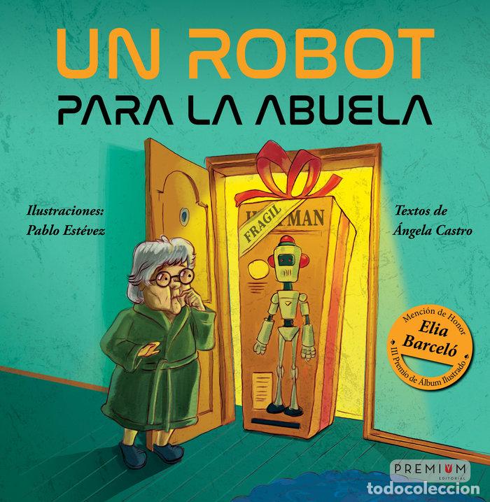 B&uuml;cher: UN ROBOT PARA LA ABUELA - CASTRO, ANGELA