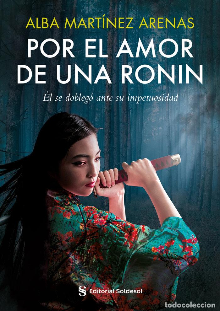 B&uuml;cher: POR EL AMOR DE UNA RONIN - MARTINEZ ARENAS, ALBA