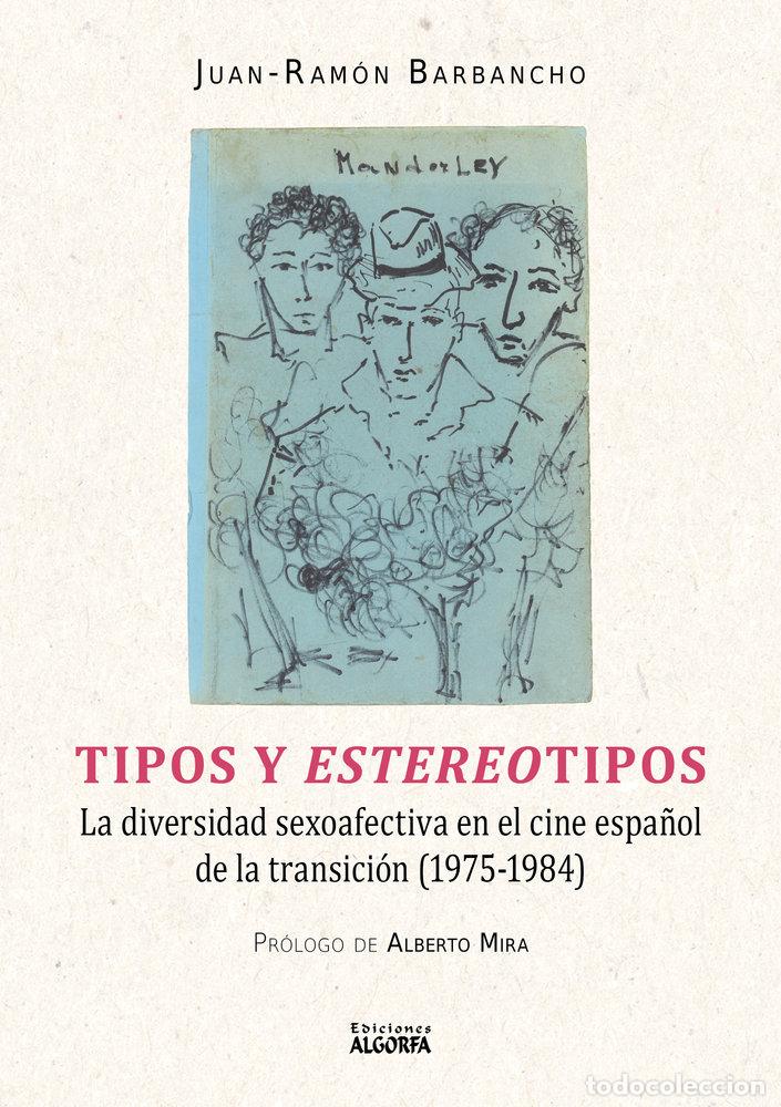 Libros: TIPOS Y ESTEREOTIPOS LA DIVERSIDAD SEXO AFECTIVA EN EL CINE - BARBANCHO RODRIGUEZ, JUAN RAMON