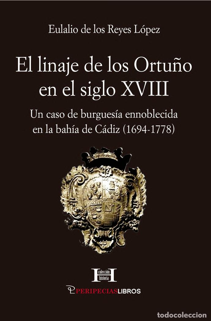 Libros: EL LINAJE DE LOS ORTU&Ntilde;O EN EL SIGLO XVIII - DE LOS REYES LOPEZ, EULALIO