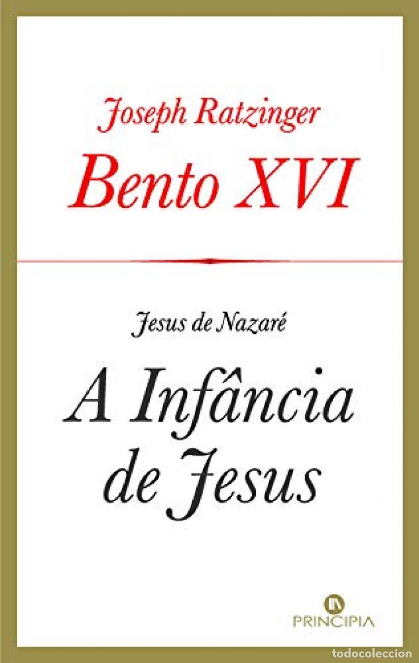 Libri: A INFANCIA DE JESUS - JESUS NAZARE - Bento XVI