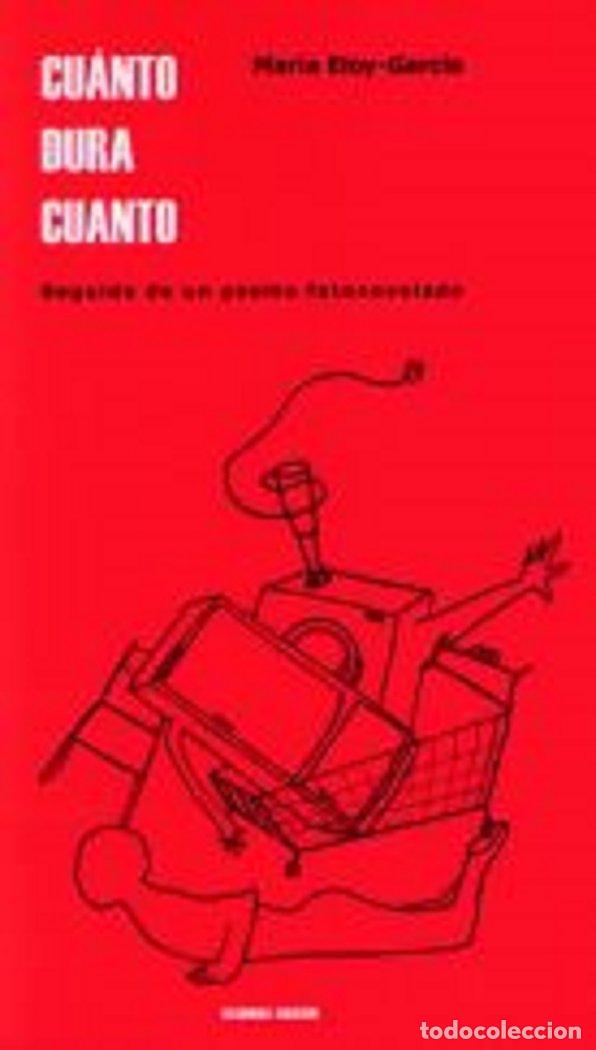Livros: CU&Aacute;NTO DURA CUANTO (SEGUNDA EDICI&Oacute;N) - ELOY GARC&Iacute;A, MAR&Iacute;A