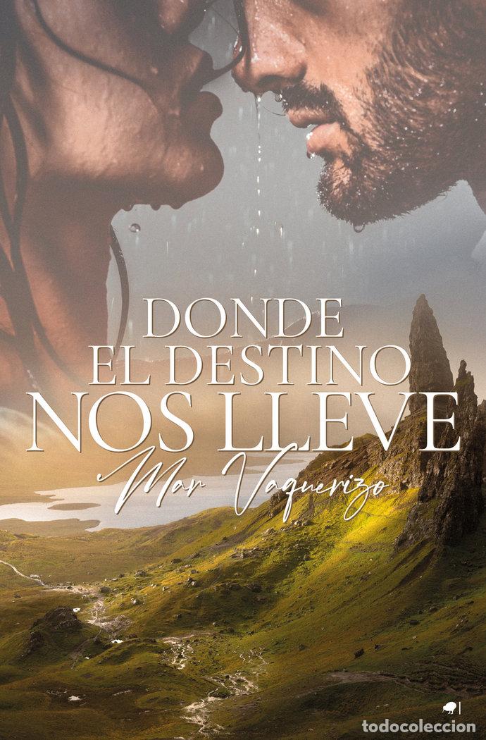 Livros: DONDE EL DESTINO NOS LLEVE - VAQUERIZO, MAR