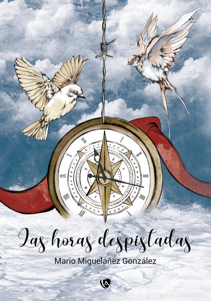 Livros: LAS HORAS DESPISTADAS - MIGUELA&Ntilde;EZ GONZALEZ, MARIO