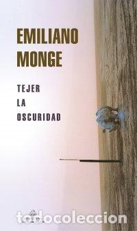 books: TEJER LA OSCURIDAD MAPA DE LAS LENGUAS - MONGE, EMILIANO