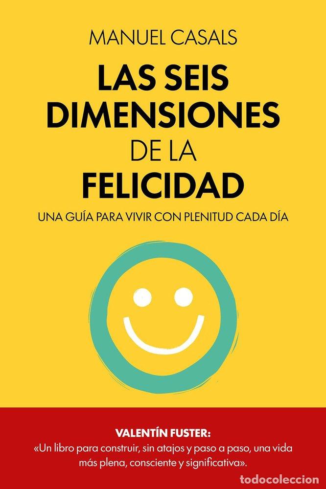 Livros: LAS SEIS DIMENSIONES DE LA FELICIDAD - CASALS, MANUEL