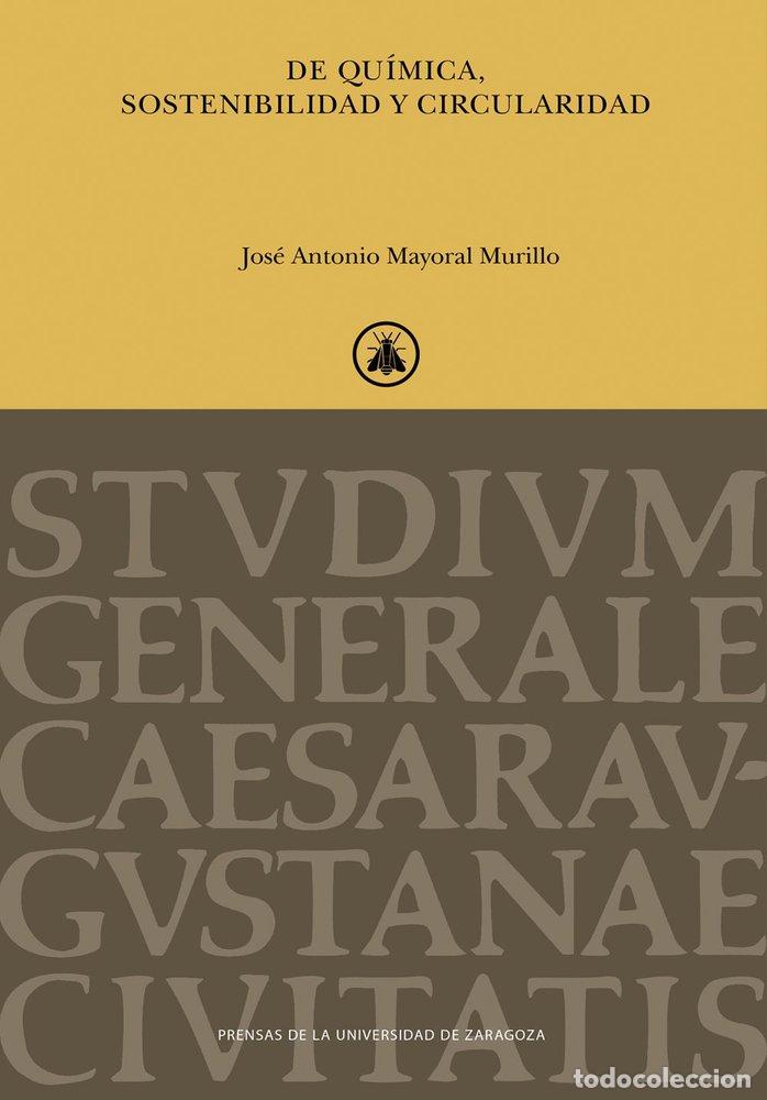 Livros: DE QUIMICA SOSTENIBILIDAD Y CIRCULARIDAD - MAYORAL MURILLO, JOSE ANTONIO