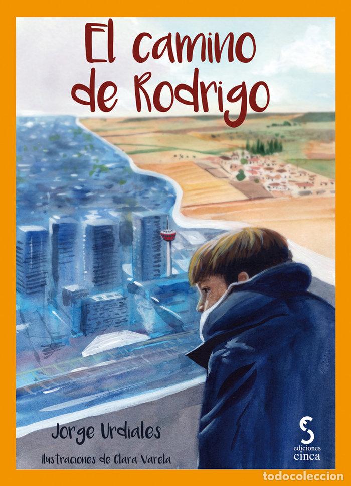 Libri: CAMINO DE RODRIGO,EL - URDIALES YUSTE, JORGE