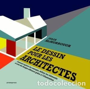 Libri: LE DESSIN POUR LES ARCHITECTES - MCMORROUGH, JULIA