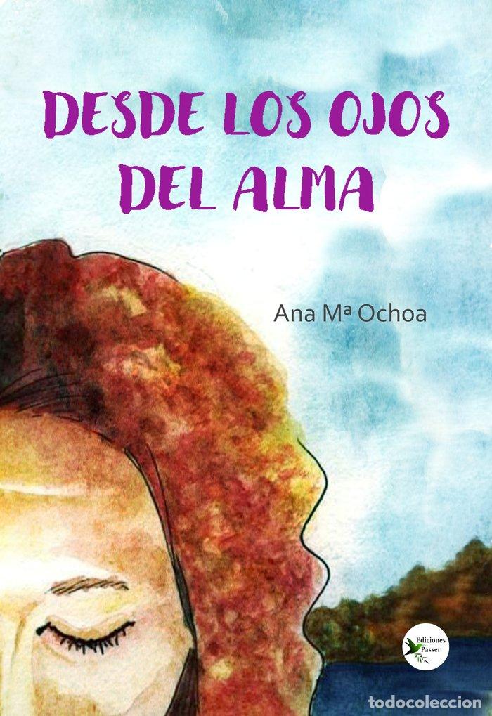 Libri: DESDE LOS OJOS DEL ALMA - OCHOA, ANA M&ordf;