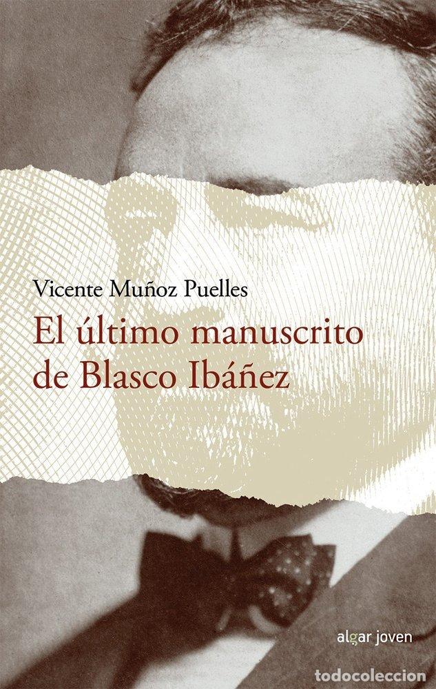Livros: ULTIMO MANUSCRITO DE BLASCO IBA&Ntilde;EZ,EL - MU&Ntilde;OZ PUELLES, VICENTE