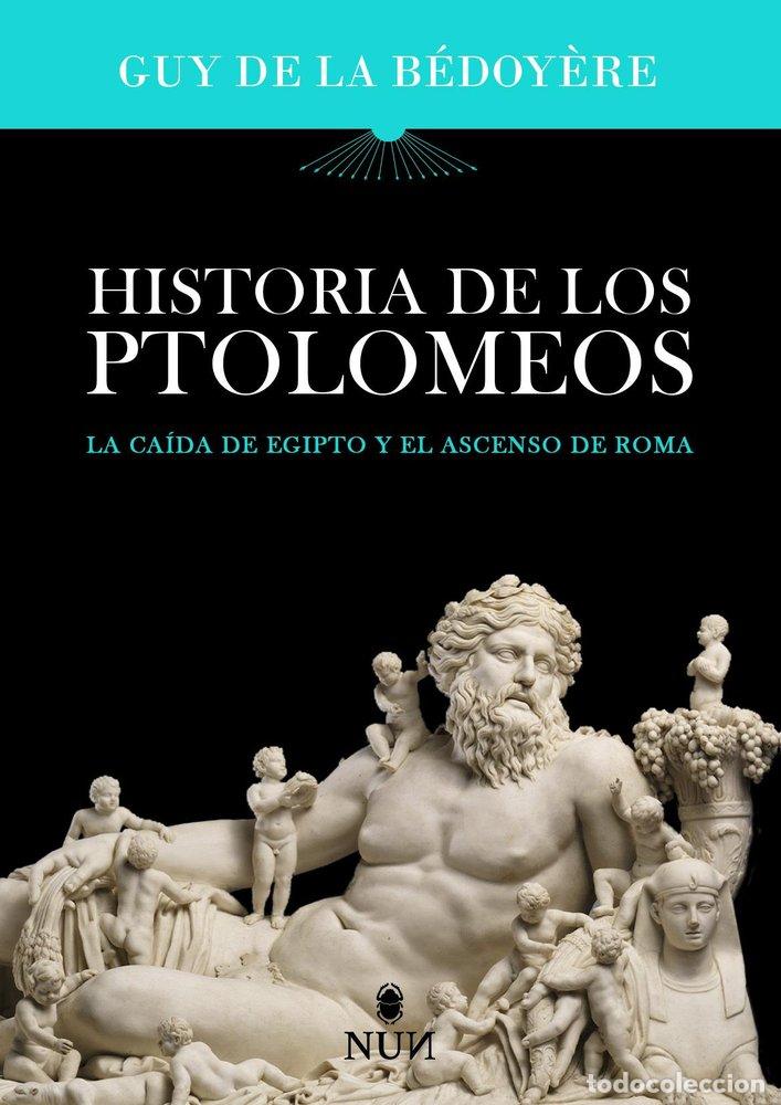 Livres: HISTORIA DE LOS PTOLOMEOS - BEDOY&Ocirc;RE, GUY DE LA