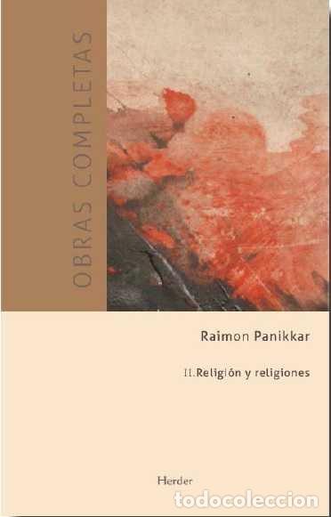 Livres: OBRAS COMPLETAS II RELIGION Y RELIGIONES - PANIKKAR, RAIMON
