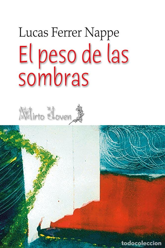 Libri: EL PESO DE LAS SOMBRAS - FERRER NAPPE, LUCAS