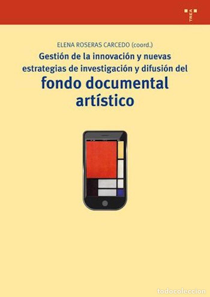 Libri: GESTION INNOVACION DEL FONDO DOCUMENTAL ARTISTICO - ROSERAS CARCEDO, ELENA