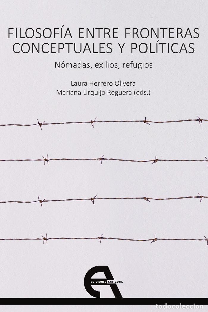 Libri: FILOSOFIA ENTRE FRONTERAS CONCEPTUALES Y POLITICAS. NOMADAS, - .
