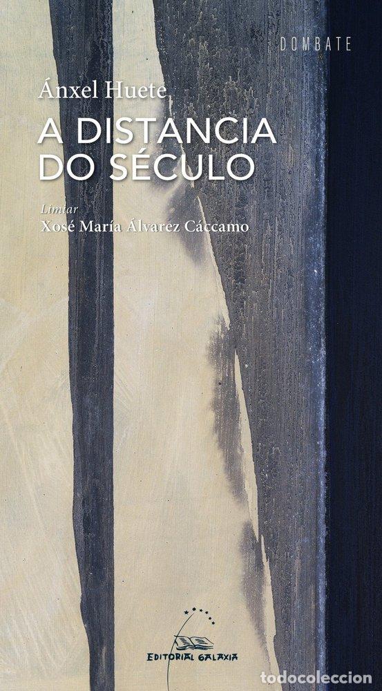 books: A DISTANCIA DO SECULO - ANXEL HUETE