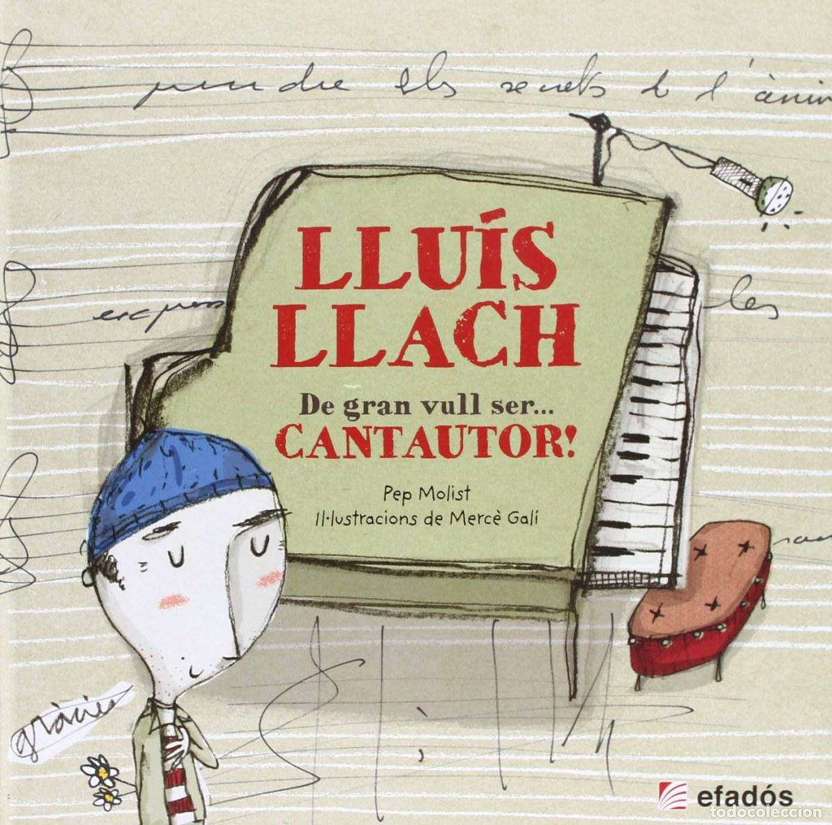 Livres: LLUIS LLACH. DE GRAN VULL SER...CANTAUTOR! - MOLIST, PEP