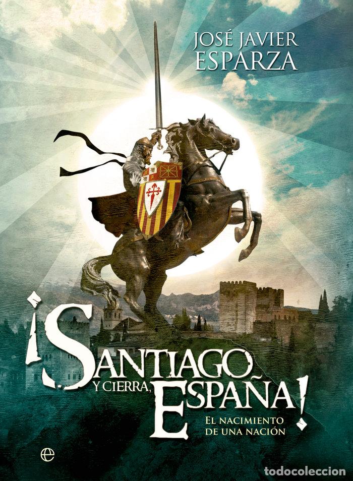 B&uuml;cher: SANTIAGO Y CIERRA ESPA&Ntilde;A - JAVIER JOSE, ESPARZA