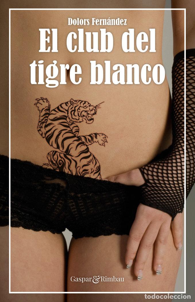 Livros: CLUB DEL TIGRE BLANCO,EL - FERNANDEZ GUERRERO, DOLORS