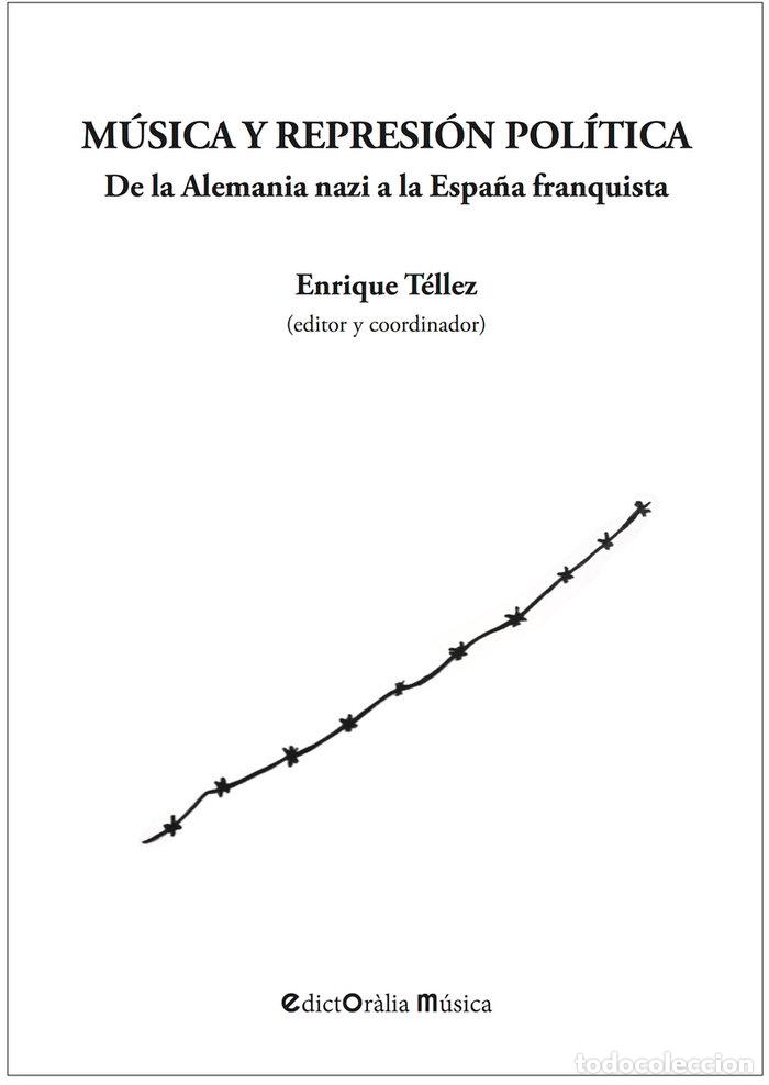 Livros: MUSICA Y REPRESION POLITICA - TELLEZ CENZANO, ENRIQUE