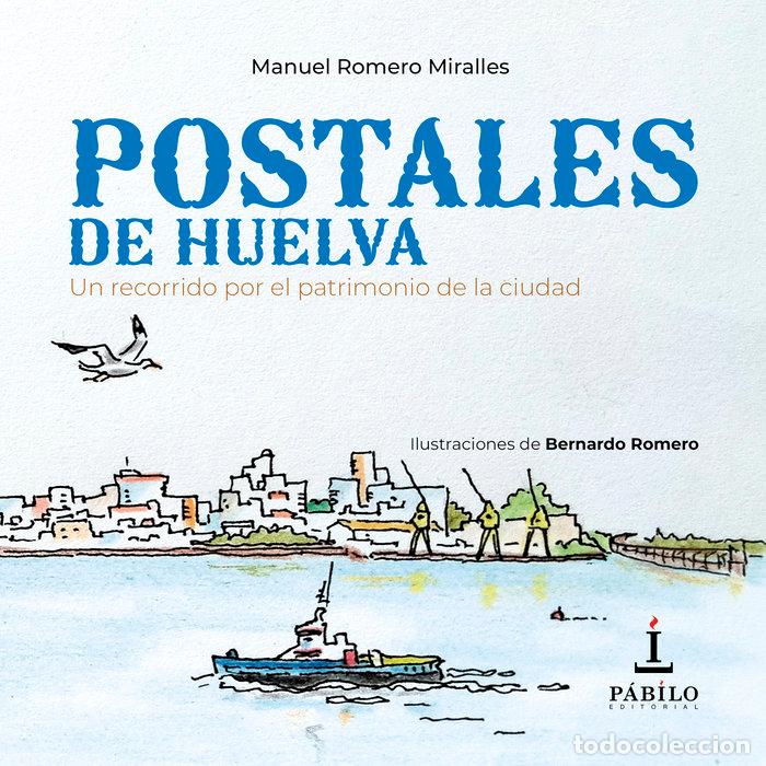 Libros: POSTALES DE HUELVA - ROMERO, BERNARDO